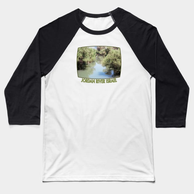 Israel, Jordan River Baseball T-Shirt by UltraQuirky